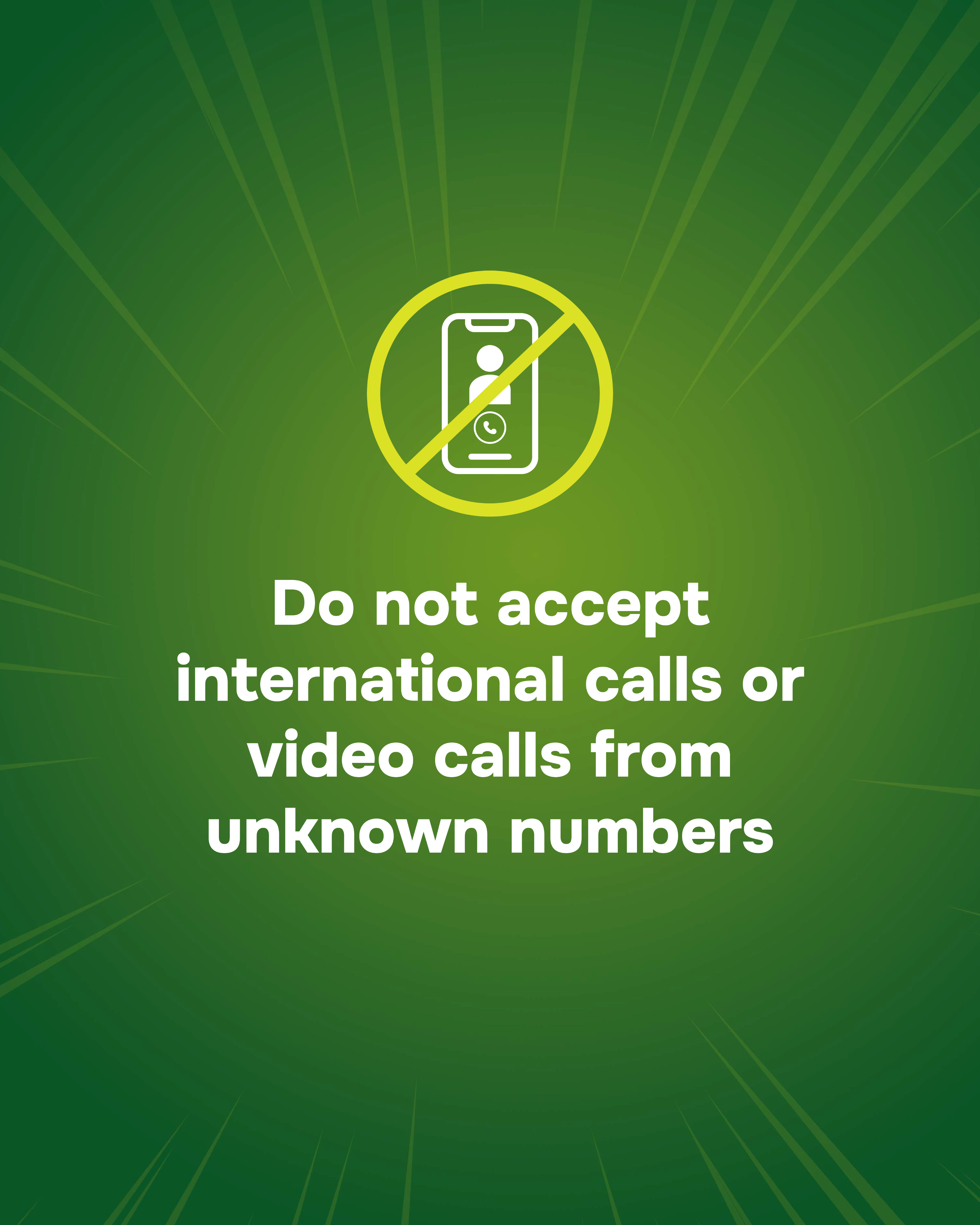 Do not accept international calls or video calls from unknown numbers