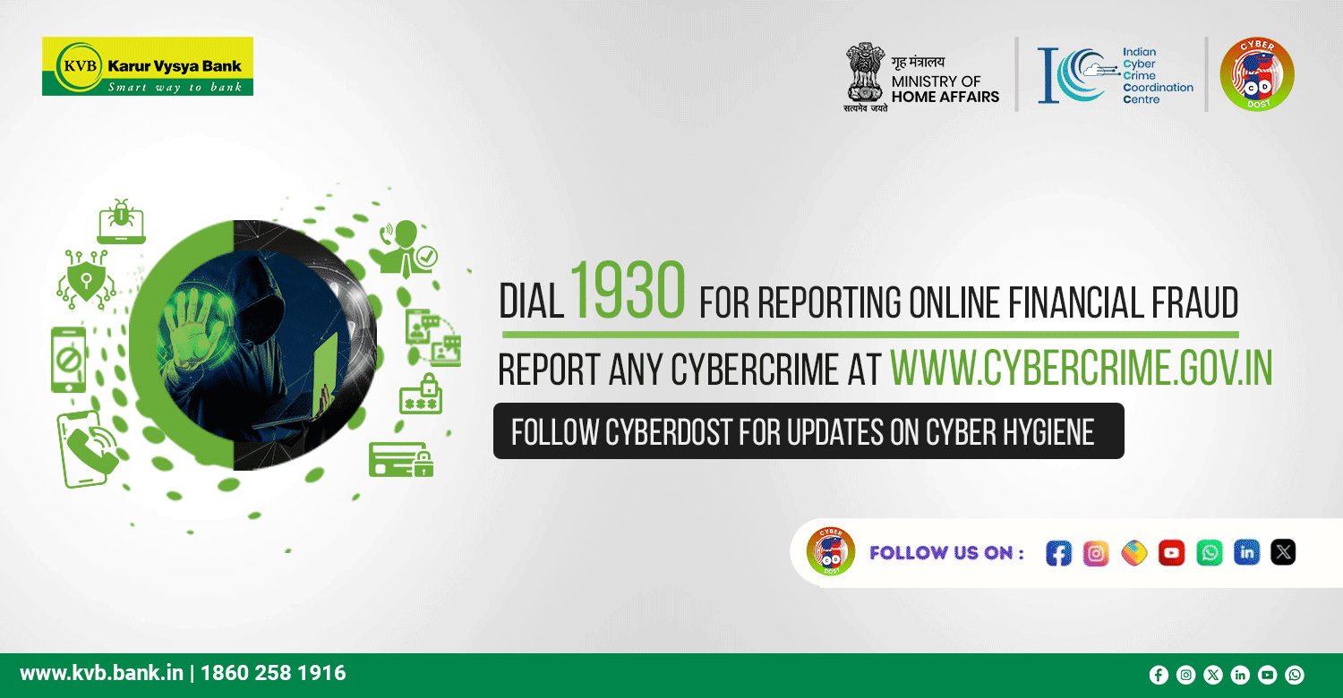 Dial 1930 for online financial fraud report any cybercrime at www.cybercrime.gov.in